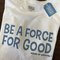 Round Of Applause, Be A Force For Good, Short Sleeve T-Shirt
