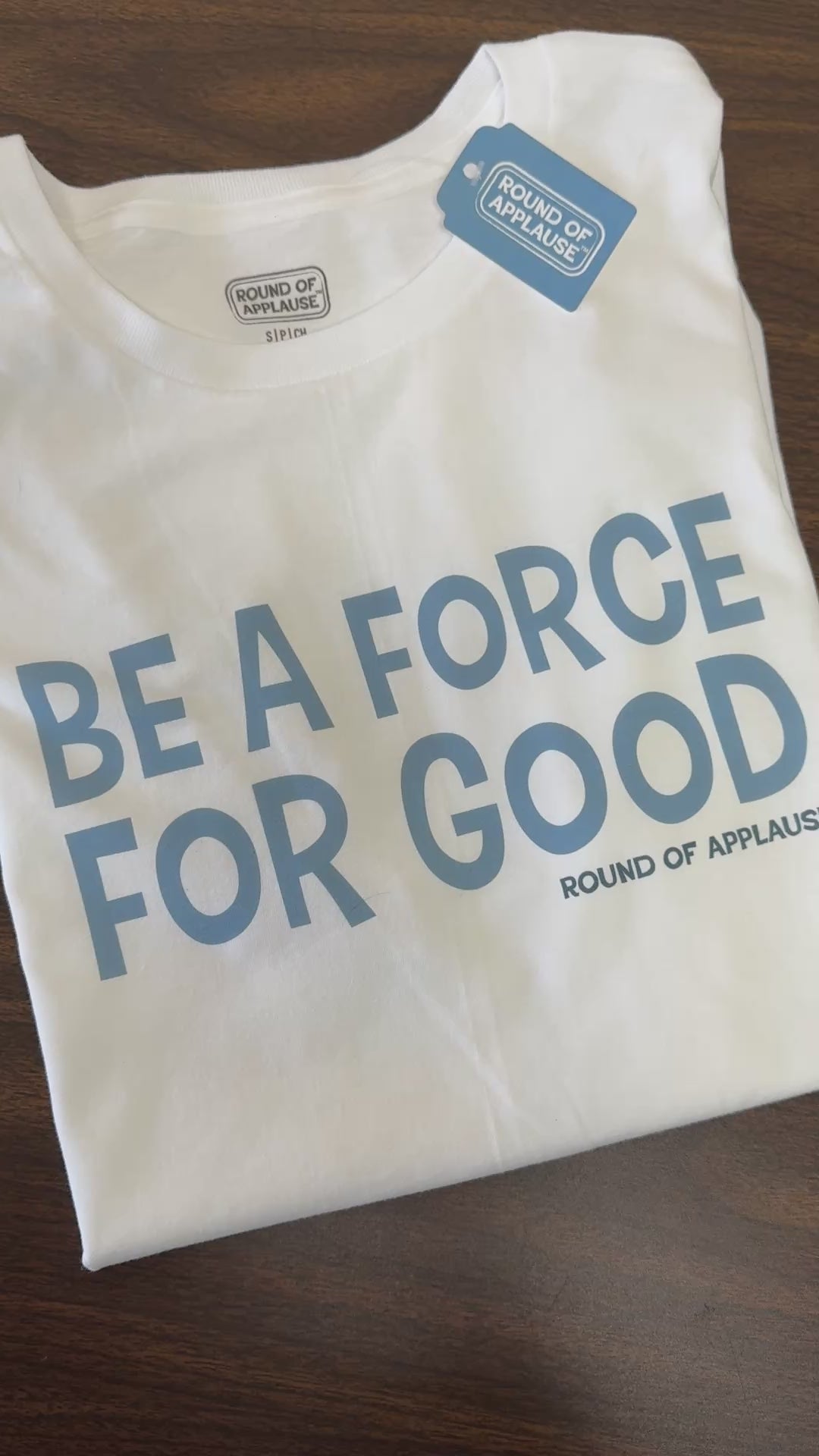Round Of Applause, Be A Force For Good, Short Sleeve T-Shirt